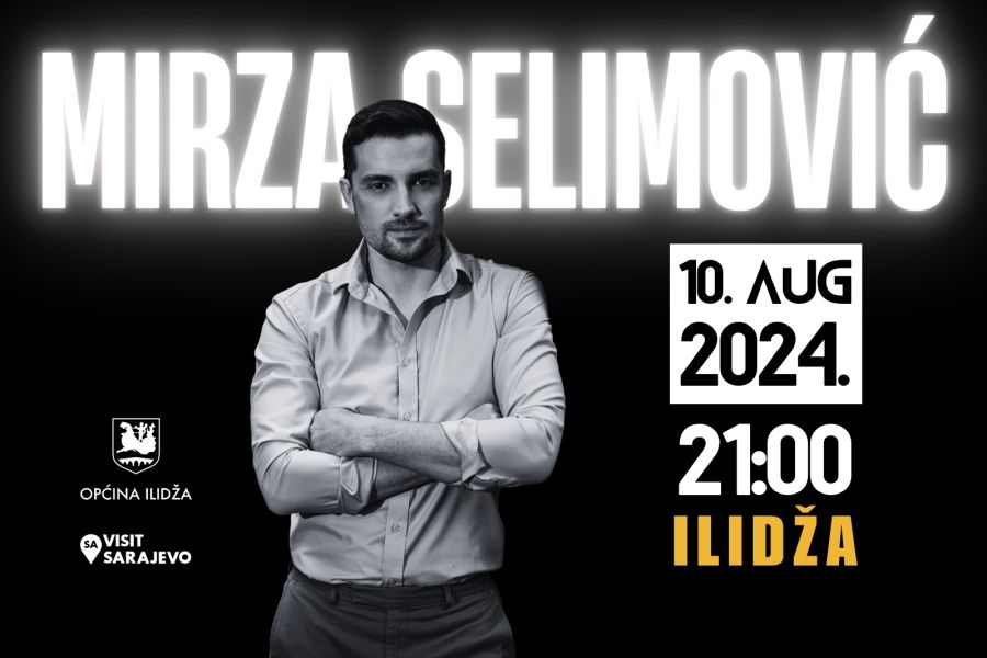 Koncert Mirze Selimovića 10. augusta na Ilidži
